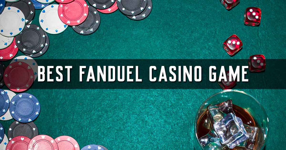 Best Fanduel Casino Game