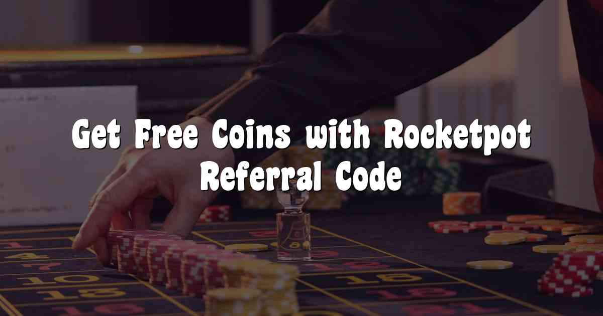 Get Free Coins with Rocketpot Referral Code