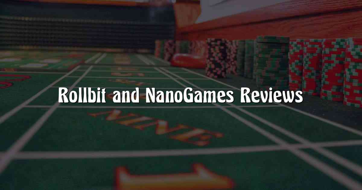 Rollbit and NanoGames Reviews