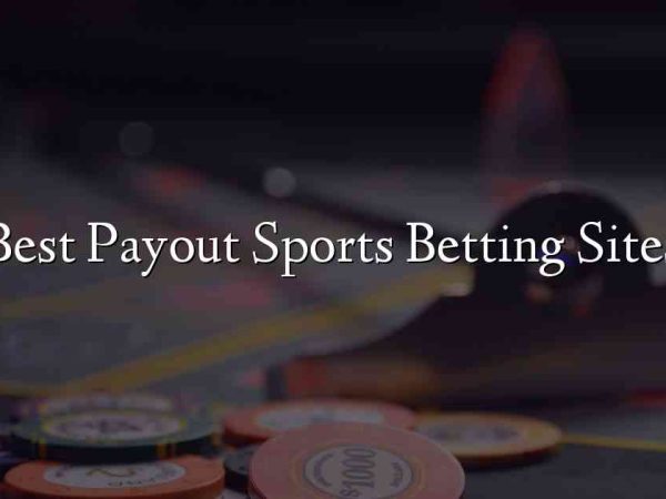 Best Payout Sports Betting Sites