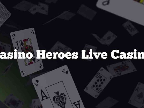 Casino Heroes Live Casino