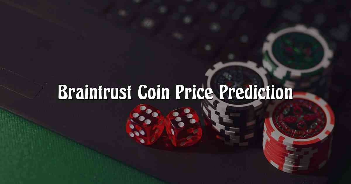 Braintrust Coin Price Prediction