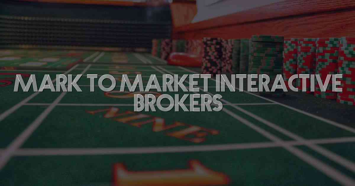 Mark To Market Interactive Brokers