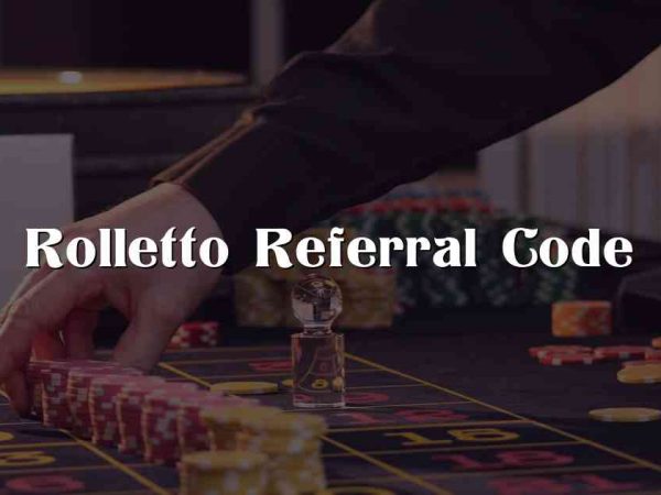 Rolletto Referral Code