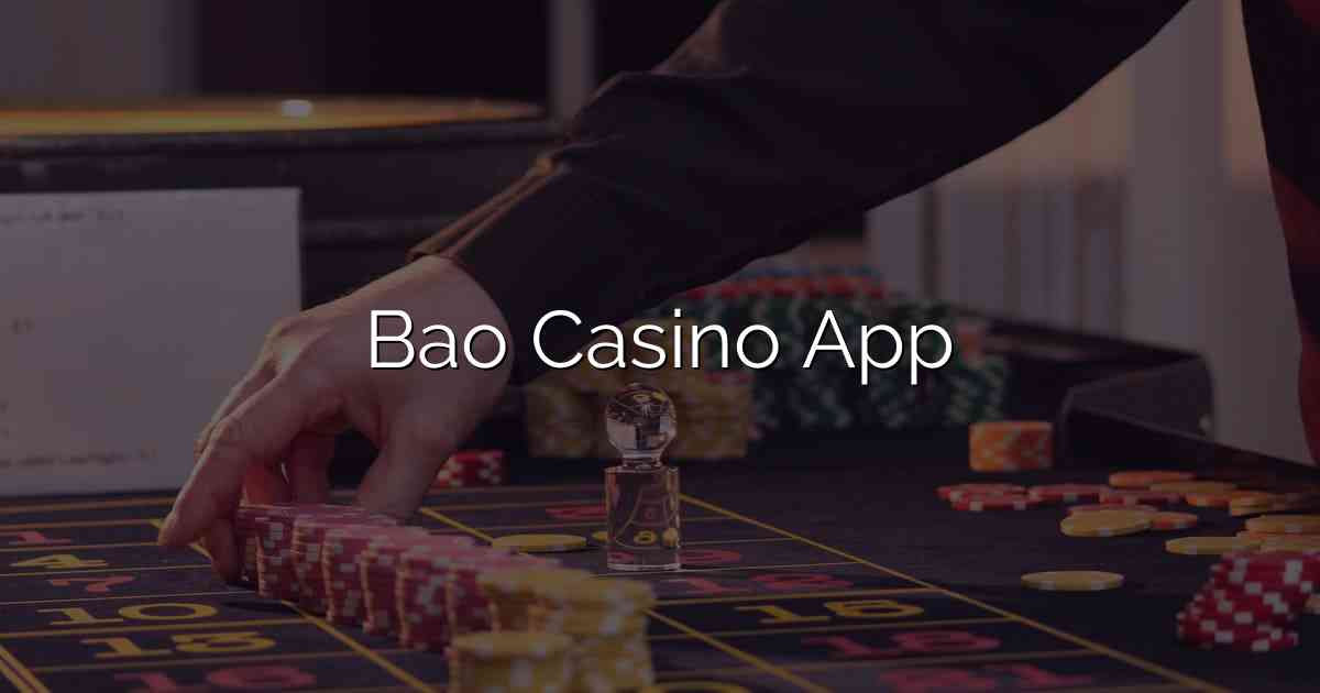 Bao Casino App