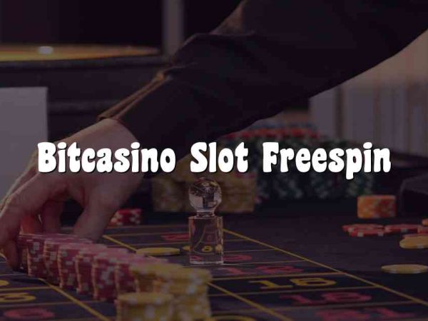 Bitcasino Slot Freespin