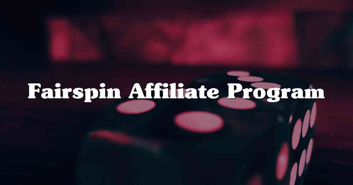 Fairspin Affiliate Program